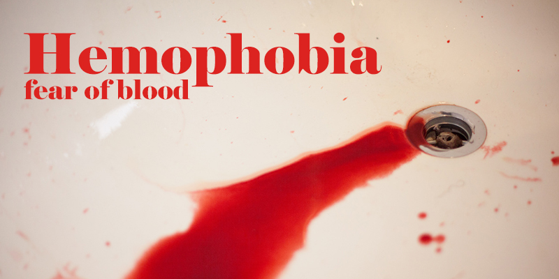 hemophobia, fear of blood